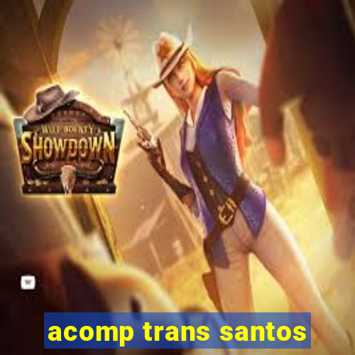 acomp trans santos